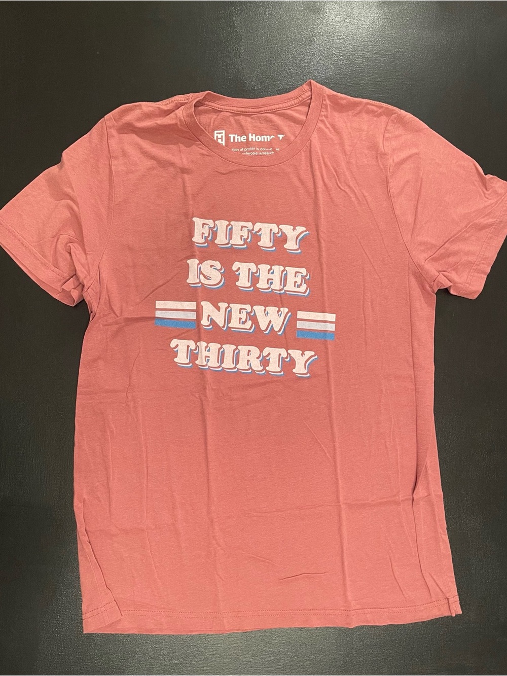 The Home T Coral 'Fifty Is The New Thirty' Short Sleeve Tee
